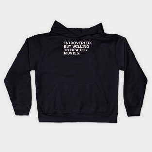 Introverted But Willing To Discuss Movies Kids Hoodie